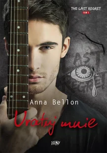 Uratuj mnie. The Last Regret. Tom 1 - Romanse - miniaturka - grafika 2