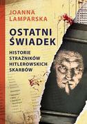 Militaria i wojskowość - Znak Ostatni świadek Historie strażników hitlerowskich skarbów - miniaturka - grafika 1