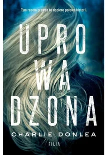 Charlie Donlea Uprowadzona - Thrillery - miniaturka - grafika 3