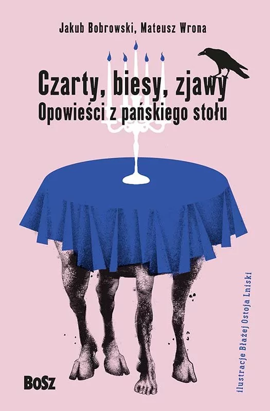 Jakub Bobrowski; Mateusz Wrona Czarty biesy zjawy Opowieści z pańskiego stołu