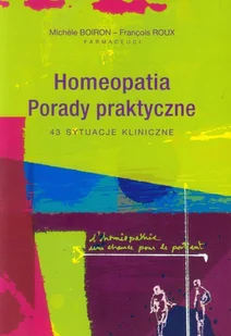 Homeopatia. Porady praktyczne. 43 sytuacje kliniczne - Książki medyczne - miniaturka - grafika 1