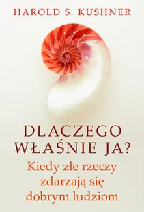 Kushner Harold S. Dlaczego właśnie ja$243 - Psychologia - miniaturka - grafika 2