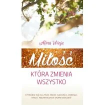 Koinonia Miłość, która zmienia wszystko - Alina Wieja - Poradniki psychologiczne - miniaturka - grafika 1