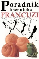 Felietony i reportaże - Francuzi. Poradnik ksenofoba - miniaturka - grafika 1