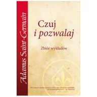Psychologia - Czuj i pozwalaj - Adamus Saint-Germain - miniaturka - grafika 1