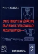 Technika - Zarys robotyki w górnictwie oraz innych zastosowaniach przemysłowych - miniaturka - grafika 1