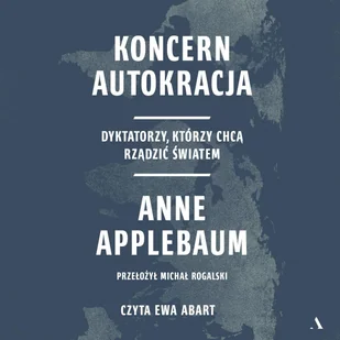 Koncern Autokracja Dyktatorzy, którzy chcą rządzić światem - Audiobooki - historia - miniaturka - grafika 1