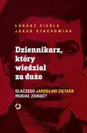 E-booki - literatura faktu - Dziennikarz, który wiedział za dużo. Dlaczego Jarosław Ziętara musiał zginąć? - miniaturka - grafika 1