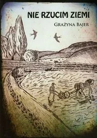 Nie rzucim ziemi - Poezja - miniaturka - grafika 1