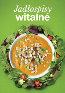 Jadłopspisy witalne - Diety, zdrowe żywienie - miniaturka - grafika 1