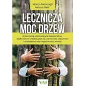 Zdrowie - poradniki - Lecznicza Moc Drzew Wykorzystaj Uzdrawiające Kąpiele Leśne Dzięki Którym Zrelaksujesz Się Wzmocnisz Odporność I Pozbędziesz Się Negatywnych Emocji Marco Mencagli,marco Nieri - miniaturka - grafika 1