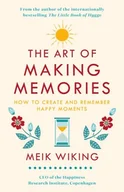 Obcojęzyczne książki naukowe - Meik Wiking The Art of Making Memories How to Create and Remember Happy Moments - miniaturka - grafika 1