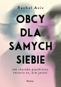 Rozwój osobisty - Obcy dla samych siebie. Jak choroba psychiczna zmienia to, kim jesteś - miniaturka - grafika 1