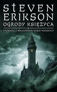 Ogrody księżyca. Malazańska Księga Poległych. Tom 1 - E-booki - fantastyka i horror - miniaturka - grafika 1
