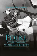 Biografie i autobiografie - Polki, które zmieniły wizerunek kobiety - miniaturka - grafika 1