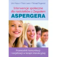 Pedagogika i dydaktyka - Interwencje społeczne dla nastolatków z zespołem Aspergera - John Harpur - miniaturka - grafika 1