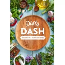 DIETA DASH SPOSÓB NA NADCIŚNIENIE Beata Woźniak - Dom i ogród - miniaturka - grafika 1