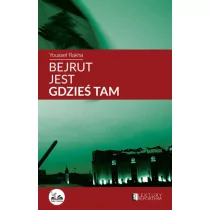 Dobra Literatura Bejrut jest gdzieś tam - odbierz ZA DARMO w jednej z ponad 30 księgarń! - Felietony i reportaże - miniaturka - grafika 1