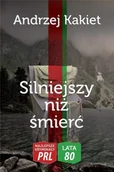 Kryminały - Silniejszy niż śmierć - Andrzej Kakiet - miniaturka - grafika 1