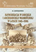 Religia i religioznawstwo - Katechizacja w Diecezji i Archidiecezji Warmińskiej w Latach 1945-2005 - miniaturka - grafika 1