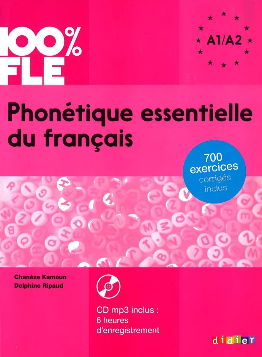 100% FLE Phonétique essentielle du français niv. A1/A2 - Livre + CD - Kamoun Chanze, Ripaud Delphine