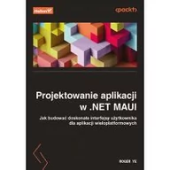 Podstawy obsługi komputera - Projektowanie aplikacji w .NET MAUI. Jak budować doskonałe interfejsy użytkownika dla aplikacji wieloplatformowych - miniaturka - grafika 1