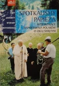 Biografie i autobiografie - Spotkaliśmy Papieża - miniaturka - grafika 1