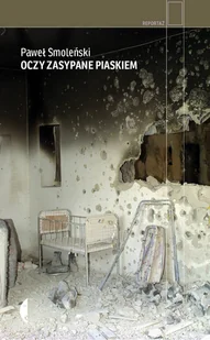 Oczy zasypane piaskiem - Felietony i reportaże - miniaturka - grafika 1