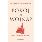 Felietony i reportaże - Pokój czy wojna? Rosja i Zachód - zbliżenie - miniaturka - grafika 1
