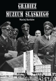 Grabież Muzeum Śląskiego - Historia świata - miniaturka - grafika 1