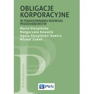 Ekonomia - Obligacje korporacyjne w finansowaniu rozwoju przedsiębiorstw Sierpińska Maria Kowalik Małgorzata Sierpińska-Sawicz Agata Zubek Michał - miniaturka - grafika 1