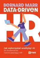 Zarządzanie - Data-Driven Hr. Jak wykorzystać analitykę i Ai do budowania nowoczesnego Hr - Bernard Marr - książka - miniaturka - grafika 1