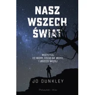 Nauka - Nasz Wszechświat Wszystko,co Wiemy,czego Nie Wiemy I Jeszcze Więcej Jo Dunkley - miniaturka - grafika 1