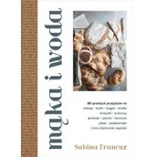 Diety, zdrowe żywienie - Francuz Sabina Mąka i woda - miniaturka - grafika 1