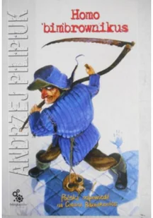 Fabryka Słów Andrzej Pilipiuk Homo bimbrownikus - Literatura przygodowa - miniaturka - grafika 3