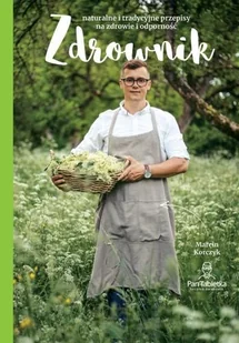 Zdrownik. Naturalne i tradycyjne receptury na zdrowie i odporność. Pan Tabletka - Zdrowie - poradniki - miniaturka - grafika 1