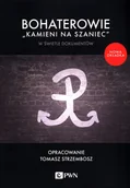 Pamiętniki, dzienniki, listy - Wydawnictwo Naukowe PWN Bohaterowie "Kamieni na szaniec" w świetle dokumentów - miniaturka - grafika 1