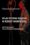 E-booki - historia - Instancje terenowe Rzeszy. Atlas systemu rządów III Rzeszy Niemieckiej. Tom 3 - miniaturka - grafika 1