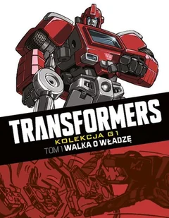 Transformers Kolekcja G1. Walka o władzę Tom 1 - Komiksy dla młodzieży - miniaturka - grafika 1