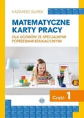 Materiały pomocnicze dla nauczycieli - Matematyczne karty pracy dla uczniów ze specjalnymi potrzebami edukacyjnymi. Część 1 - Kazimierz Słupek - książka - miniaturka - grafika 1