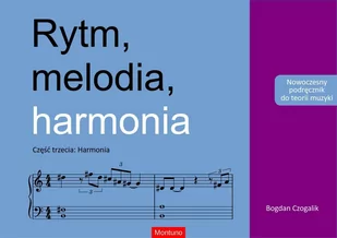 Rytm, melodia, harmonia. Część trzecia: Harmonia. Nowoczesny podręcznik do teorii muzyki - E-booki - kultura i sztuka - miniaturka - grafika 1