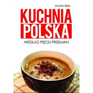 EscapeMagazine.pl Kuchnia polska według Pięciu Przemian - Monika Biblis - Kuchnia polska - miniaturka - grafika 1