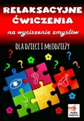Lektury szkoła podstawowa - Relaksacyjne ćwiczenia na wyciszenie zmysłów - Agnieszka Wileńska - miniaturka - grafika 1