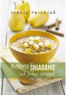 Bis Po pierwsze śniadanie - Renata Ruszniak - Diety, zdrowe żywienie - miniaturka - grafika 2