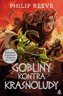 Gobliny kontra Krasnoludy Philip Reeve - Fantasy - miniaturka - grafika 3