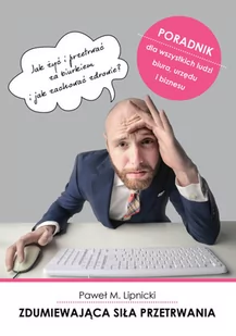 Poligraf Zdumiewająca siła przetrwania - Lipnicki Paweł M. - Poradniki psychologiczne - miniaturka - grafika 2