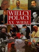 Historia Polski - Wielcy Polacy XX wieku - miniaturka - grafika 1