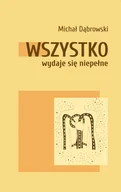 Poezja - Stowarzyszenie Pisarzy Polskich Wszystko wydaje się niepełne - miniaturka - grafika 1