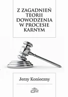 Prawo - Elipsa Dom Wydawniczy Z zagadnień teorii dowodzenia w procesie karnym Jerzy Konieczny - miniaturka - grafika 1