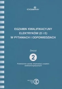 Egzamin kwalifikacyjny elektryków w pytaniach i odpowiedziach SEP Gr.D,E zeszyt 2. - Technika Egzamin kwalifikacyjny elektryków w pytaniach i odpowiedziach SEP Gr.D,E zeszyt 2. - Technika - miniaturka - grafika 1